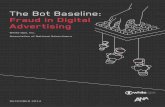 The Bot Baseline: Fraud in Digital Advertising - Amazon S3 · The Bot Baseline: Fraud in Digital Advertising White Ops, Inc. Association of National Advertisers DECEMBER 2014