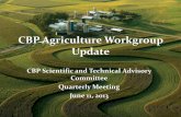 CBP Agriculture Workgroup Update - Chesapeake … AgWG Update_06-11-13...CBP Agriculture Workgroup Update CBP Scientific and Technical Advisory Committee Quarterly Meeting June 11,