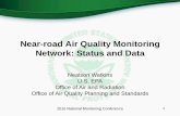 Near-road Air Quality Monitoring Network: Status and Data · Near-road Air Quality Monitoring Network: Status and Data Nealson Watkins U.S. EPA Office of Air and Radiation Office