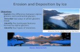 Erosion and Deposition by Ice - Hilldale Public Schools · Erosion and Deposition by Ice ... valleys originally created ... each other. I. Glaciers: Rivers of Ice continued H. Glacier