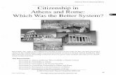 d3jc3ahdjad7x7.cloudfront.net & Rome Citizenship Mini-Q Citizenship in Athens and Rome: Which Was the Better System? Overview: The right to be a citizen of a country is not a modern