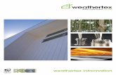 Features and Benefits - Gunnersens and Benefits • Weathertex is reconstituted hardwood Weatherboards and Panels for the exterior cladding of residential and commercial buildings.