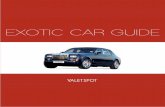 Rolls Royce Phantom - The Valet Spot€¦ · EXOTIC CAR GUIDE Rolls Royce Phantom 2009 No, this is not a luxury yacht. The gear selector is located on the steering column above the