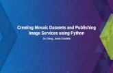 Python: Creating Mosaic Datasets and Publishing Image …proceedings.esri.com/library/userconf/devsummit15/papers/dev_int... · Introduction to mosaic dataset and raster product ...