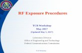 RF Exposure Procedures - The United States of America · RF Exposure Procedures TCB Workshop. May 2017 (Updated May 5, 2017) Laboratory Division. Office of Engineering and Technology.
