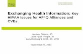 Exchanging Health Information: Key HIPAA Issues … Health Information: Key HIPAA Issues for AF4Q Alliances and CVEs Melissa Bianchi, JD Jane Hyatt Thorpe, JD Lara Cartwright-Smith,