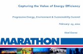 Capturing the Value of Energy Efficiency - FMA Summits Gas Oil Sands Mining 4 Marathon consumes approximately $1.5B/yr in energy 80% natural gas 80% downstream Using less energy Lower