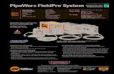 PipeWorxFieldPro System - millerwelds.com/media/miller electric/imported mam... · PipeWorxFieldPro ™ System Multiprocess Pipe ... † Smart feeder delivers excellent RMD and pulse