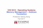 CIS 5512 - Operating Systems Memory Management – Address ... · CIS 5512 - Operating Systems Memory Management – Address Translation Professor Qiang Zeng Fall 2017
