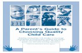 A Parent’s Guide to Choosing Quality Child Caredhs.pa.gov/cs/groups/webcontent/documents/document/p_034503.pdf · A Parent’s Guide to Choosing Quality Child Care ... educational