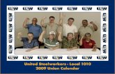 United Steelworkers - Local 1010 2009 Union Calendar Calendar.pdf · This year’s calendar is dedicated not only to the 2008 negotiations and Basic Labor Agreement but also to all