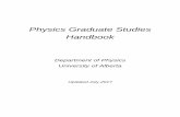 Physics Graduate Studies Handbook - University of Alberta · Physics Graduate Studies Handbook July, 2017 Statement of Principles The successful completion of a program of graduate