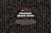PERSONAL BRAND GUIDE - GetSmarter€¦ · PERSONAL BRAND GUIDE ... an understanding of how and why you need to build your personal brand ... competitive talent market. SO, WHAT IS