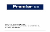 USER MANUAL , MAINTENANCE GUIDE & LOG BOOK · PREMIER SX USER MANUAL, MAINTENANCE GUIDE & LOG BOOK ... secure method of entry which puts the panel into the Accessed state.