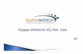 Presentation of Vijaya Infotech (G) Pvt. Ltd.vijayainfotech.com/profile_Vijaya_Infotech__G__Pvt._Ltd.pdfVijaya Infotech (G) Pvt. Ltd. 5 Corporate Values No matter the environment or