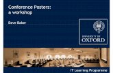 PowerPoint Creating Conference Posters (2010) (WIP) … - skills... · Today’s arrangements Your teacher is Dave Baker david.baker@oucs.ox.ac.uk We finish at You should have Some