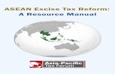 ASEAN Excise Tax Reform: A Resource Manual · Excise Taxation Reform – Best Practice Excise Tax Policy and ... should guide excise policy development in the context of the AEC,