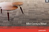 MODULAR - Patcraft Commercial Carpet and Commercial … · Design that’s all the rage. Taking inspiration from the Atomic Age, MID CENTURY MAD offers a mix of retro inspiration