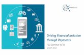 Digital Financial Services - World Trade Organization · Driving Financial Inclusion through Payments FED Seminar WTO March 2017 . 2 ... 41million 3G/4G Subscribers 52K POS Machines