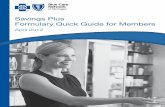 Savings Plus Formulary Quick Guide for Members€¦ · Savings Plus Formulary Quick Guide ... Administration requires that generic drugs have the identical active ingredients as their