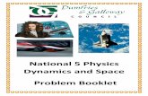 National 5 Physics Dynamics and Space Problem … 5 Physics Dynamics & Space Problem Booklet Author: S Belford 3 Contents Topic Page Velocity & Displacement 4 - 6 Acceleration 7 -