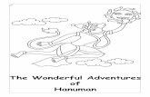 The Wonderful Adventures of Hanuman obtained his magical powers There was a long time ago, a monkey boy was living in India. His name was Hanuman. His father was Vayu, the god of the