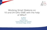 Working Small Stations on 10 and 24 GHz EME with the help … _WSJT_W5… · W5HN North Texas Microwave Society NTMS Working Small Stations on 10 and 24 GHz EME with the help of WSJT