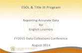 Reporting Accurate Data for English Learners FY2015 Data ... · English Learners . FY2015 Data Collections Conference . ... Which language does your child most frequently speak at