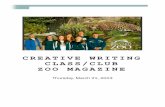 CREATIVE WRITING CLASS/CLUB ZOO MAGAZINE Publication 2013.pdf · 4 Zoo Anticipation I’m excited to go to the zoo. The zoo is a place full of animals and fun things to do. The zoo