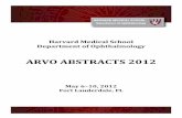 ARVO ABSTRACTS 2012 - Harvard Universityeye.hms.harvard.edu/files/eye/files/hms_arvo_abstracts.pdf · Harvard Medical School Department of Ophthalmology ARVO ABSTRACTS 2012 Presented