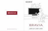 SERVICE CARE CARD€¦ ·  · 2017-12-01We congratulate you for choosing Sony’s BRAVIA model ... your local Sony Service Centre. ... Set: Exit: MENU Setup TV Auto Start-up Language