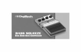 Bass Squeeze Manual - V… · The Bass Squeeze Compressor is a studio quality,dual-band compressor for bass guitar. Featuring dbx® dynamics processing courtesy of DigiTech’s AudioDNA™