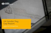 UK Gender Pay Gap Report - lseg.com London Stock Exchange Group plc UK Gender Pay Gap Report 2017 How we are addressing the Gender Pay Gap continued At LSEG, we …