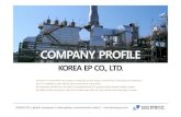 COMPANY PROFILE - koreaep.co.krkoreaep.co.kr/brochure/brochure_eng.pdf · KOREA EP, a global company in atmosphere environment control – ... Material NOx HCl SOx Dust DXN NOx DXN
