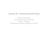 Lecture 24–Anonymity and Privacy - UIC Computer Science · Anonymity •Anonymity: Concealing your identity •In the context of the Internet, we may want anonymous communications