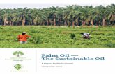 Palm Oil — The Sustainable Oil - World Growthworldgrowth.org/site/wp-content/uploads/2014/04/Palm_Oil_scr.pdf · FOREWORD Palm Oil — The Sustainable Oil • 3 Palm Oil — The