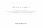 A Handbook on the WTO Dispute Settlement System DS_E.pdf · World Trade Organization A Handbook on the WTO Dispute Settlement System AWTO Secretariat Publication The Secretariat has