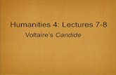 Humanities 4: Lectures 7-8 - UC San Diego Department …philosophyfaculty.ucsd.edu/.../ewatkins/HUM4W2015/H4L7-8.pdfHumanities 4: Lectures 7-8 Voltaire’s Candide Voltaire’s Candide