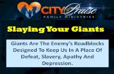 Slaying Your Giants - City of Praise Family Ministriescityofpraisechurch.com/.../2016/04/slaying_your_giants_revised.pdf · Slaying Your Giants. TYPES OF GIANTS • Fear • Low Self
