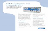 SKF Multilog On-line System IMx-M€¦ · SKF Multilog On-line System IMx-M State of the art solution for protecting and enhancing the reliability of your critical machinery