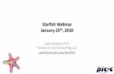 Starfish Webinar January 25th, 2018 - Particle In Cell · –The light edition, Starfish-LE, ... sources Contains mass injection algorithms particle_trace Output of a single particle