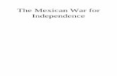 The Mexican War for Independence - Adams State University · War for Independence • Bourbon Reforms ... Minister of Public Education. Causes of Mexican ... • Emiliano Zapata