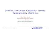 Satellite Instrument Calibration Issues: Geostationary ... · Satellite Instrument Calibration Issues: Geostationary platforms ... VIS0.6 0.635 0.56 0.71 533 Wm-2sr-1 ... • Two