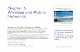 Chapter 6 Wireless and Mobile Networks - UMass Lowellglchen/cs414-564/handouts/chapter6.pdf · Wireless, Mobile Networks 6-2 Chapter 6: Wireless and Mobile Networks Background: #