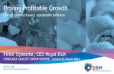 Driving Profitable Growth - DSM€¦ · Plastic products Curver Base ... Materials end market segments offer growth options ... 4 November 2015 DSM presented Strategy 2018: Driving