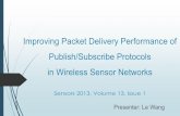 Improving Packet Delivery Performance of Publish/Subscribe ...rek/IoT/MQTTS_CoAP_Performance_F15.pdf · Motivation MQTT-S and CoAP: Two application protocols for Wireless Sensor Networks