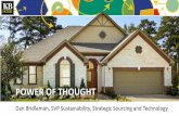 POWER OF THOUGHT - kbhome.com · POWER OF THOUGHT Dan Bridleman, SVP Sustainability, Strategic Sourcing and Technology