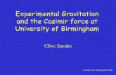 Experimental Gravitation and the Casimir force at ... · Experimental Gravitation and the Casimir force at ... Autocollimator Carousel for 12kg source ... • SLED theory to explain