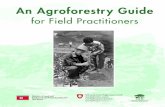 for Field Practitioners - World Agroforestry Centre · DPR Korea Schweizerische ... 4.1 Crop diversification 24 4.2 Tree-crop interactions 25 ... The guide is designed as an entry