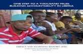 Gbarnga Robertsport ONE STEP TO A THOUSAND … 100 miles Guinea 0 100 km ONE STEP TO A THOUSAND MILES: BUILDING ACCOUNTABILITY IN LIBERIA IMPACT AND LEARNING REPORT 2016 Produced for